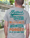 Retired Correctional Officer I'm A Multitasker I Can Listen Ignore And Forget All At The Same Time Standard Men T-shirt - Dreameris