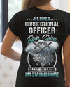 Retired Correctional Officer Rain Shine Sleet Or Snow I'm Staying Home Police Retirement Gift - Dreameris