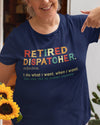 Retired Dispatcher Adjective Noun I Do What I Want Retirement Gift - Dreameris