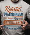 Retired Engineer Just Like A Regular Engineer Only Way Happier Retirement Gift - Dreameris