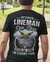 Retired Lineman Rain Shine Sleet Or Snow I'm Staying Home Retirement Gift - Dreameris
