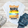 Retired Nurse Not My Problem Anymore Beach Summer Vacation Retirement Gift - Dreameris