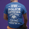 Retired Police Officer Been There Done That And Damn Proud Of It Retirement Gift - Dreameris