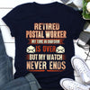 Retired Postal Worker My Time In Uniform Is Over But My Watch Never Ends Retirement Gift - Dreameris