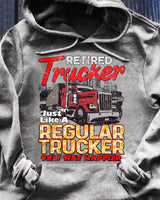 Retired Trucker Just Like A Regular Trucker Only Way Happier Truck Driver Retirement Gift - Dreameris