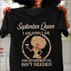 September Queen I Am Who I Am Your Approval Isnt Needed Cotton T Shirt - Dreameris