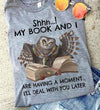Shhh Owl My Book And I Are Having A Momet Ill Deal With You Later Cotton T Shirt - Dreameris