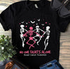 Skeleton Dancing No One Fights Alone Breast Cancer Awareness Gift Standard/Premium T-Shirt - Dreameris