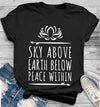 Sky Above Earth Bellow Peace Within Lotus Gift For Yogis Standard/Premium T-Shirt - Dreameris