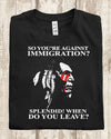 So You're Against Immigration Splendid When Do You Leave Standard Men T-Shirt - Dreameris