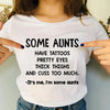 Some Aunts Have Tattoos Pretty Eyes Thick Thighs And Cuss Too Much It's Me I'm Some Aunts Standard Women's T-shirt - Dreameris