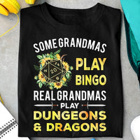 Some Grandmas Play Bingo Real Grandmas Play Dungeons And Dragons Gift Standard/Premium T-Shirt - Dreameris