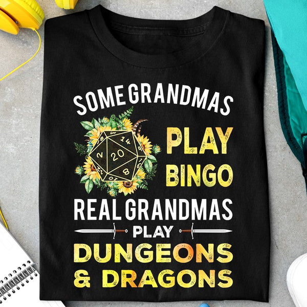 Some Grandmas Play Bingo Real Grandmas Play Dungeons And Dragons Gift Standard/Premium T-Shirt - Dreameris