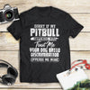 Sorry If My Pitbull Offends You Trust Me Your Dog Breed Discrimination Offends Me More Standard T-Shirt - Dreameris