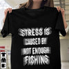 Stress Is Caused By Not Enough Fishing Standard Men T-Shirt - Dreameris