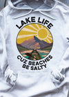 Sun Shines Lake Life Cuz Beaches Be Salty Hoodie - Dreameris