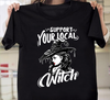 Support Your Local Witch Standard T-Shirt - Dreameris