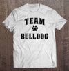 Team Bulldog Gift Dog Lovers T-Shirt - Dreameris