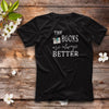 The Books Are Always Better Gift Men Women Classic T-shirt - Dreameris