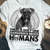 There Is Only One Dangerous Breed Humans Dog Lovers Standard/Premium T-Shirt - Dreameris