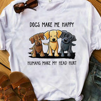 These Cute Dogs Make Me Happy Humans Make My Head Hurt Shirt - Dreameris