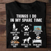 Things I Do In My Spare Time Dog Lovers Gift Standard/Premium T-Shirt - Dreameris