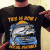 This Is How I Social Distance Standard Men T-Shirt - Dreameris