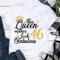 This Queen Makes 46 Look Fabulous 46th Birthday Gift Standard/Premium Women T-Shirt Hoodie - Dreameris