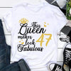 This Queen Makes 47 Look Fabulous 47th Birthday Gift Standard/Premium Women T-Shirt Hoodie - Dreameris