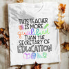 This Teacher Is More Qualified Than The Secretary Of Education Standard T-Shirt - Dreameris