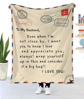 To My Husband Even When I'm Not Close By I Want You To Know I Love And Appreciate You Family Gift From Wife Blanket - Dreameris