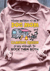 Tough Enough To Be Dog Mom And Camping Queen Crazy Enough To Rock Them Both Hoodie - Dreameris