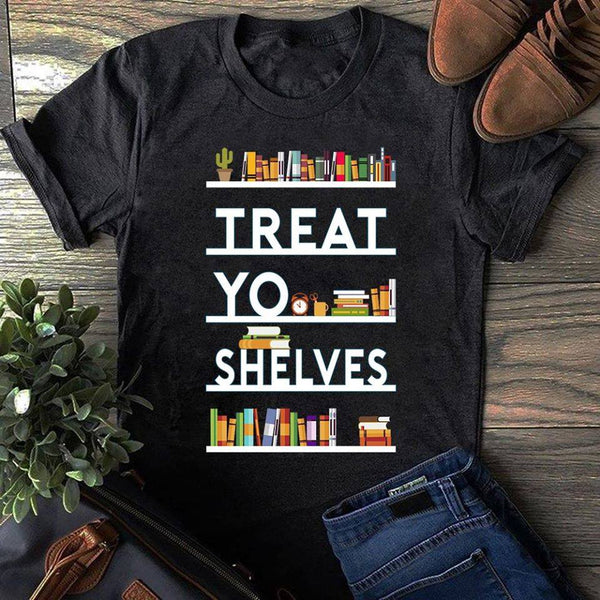 Treat Yo Shelves For Book Lovers Cotton T-Shirt - Dreameris