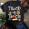 Trick Or Teach Pumpkin Halloween Gift Standard/Premium T-Shirt - Dreameris