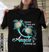Turtle I Believe There Are Angels Among Us For Lovers Cotton T Shirt - Dreameris
