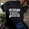 Veteran I Wanted To Serve Volunteered To Serve Knew What I Was Doing And Id Do It Again Cotton T Shirt - Dreameris