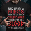 Viking Warrior Who Wants A Princess When You Can Have Shieldmaiden Covered In The Blood Of Her Enemies Cotton T Shirt - Dreameris