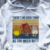 Vintage Chicken There Are No Such Thing As Too Much Butt Gift Standard Hoodie - Dreameris