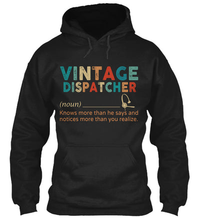 Vintage Dispatcher Know More Than He Says And Notices More Than You Realize Gift   Standard Hoodie - Dreameris