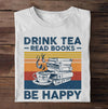 Vintage Drink Tea Read Books Be Happy Gift Standard/Premium T-Shirt - Dreameris