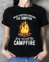 What Happens Around The Campfire Stay Around The Campfire Standard T-Shirt - Dreameris