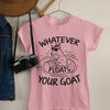 Whatever Floats Your Goat Funny Cotton T-Shirt - Dreameris