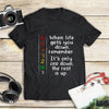 When Life Gets You Down Remember It's Only One Down The Rest Up Standard T-Shirt - Dreameris