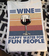 Wine Happy Water For Fun People Standard/Premium T-Shirt - Dreameris