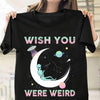 Wish You Were Weird Chilling Alien Funny Cotton T Shirt - Dreameris