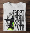 Witch Best Freaking Sister Ever Halloween Gift Standard/Premium T-Shirt - Dreameris