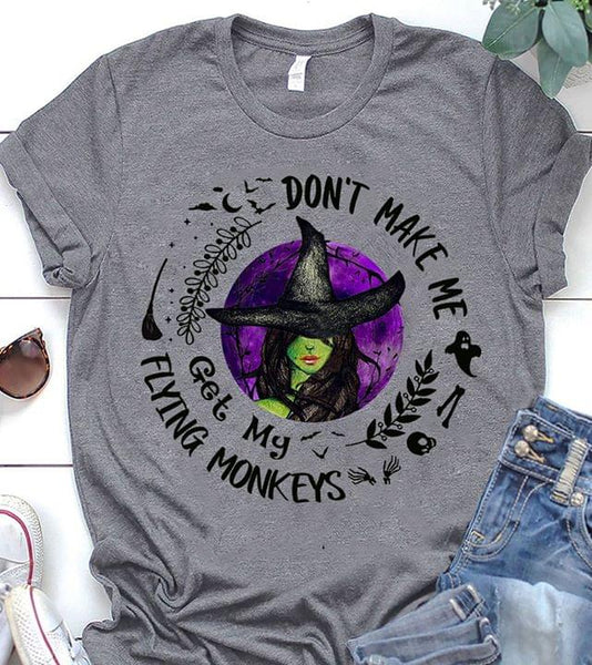 Witch Don't Make Me Get My Flying Monkeys Standard Women T-shirt - Dreameris