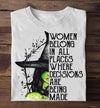 Witch Women Belong In All Places Where Decisions Are Being Made Standard/Premium T-Shirt - Dreameris