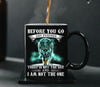 Wolf Before You Go Any Further Today Is Not The Day And I Am Not The One Black Mug - Dreameris