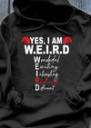Yes I Am Weird Gift Standard Hoodie - Dreameris